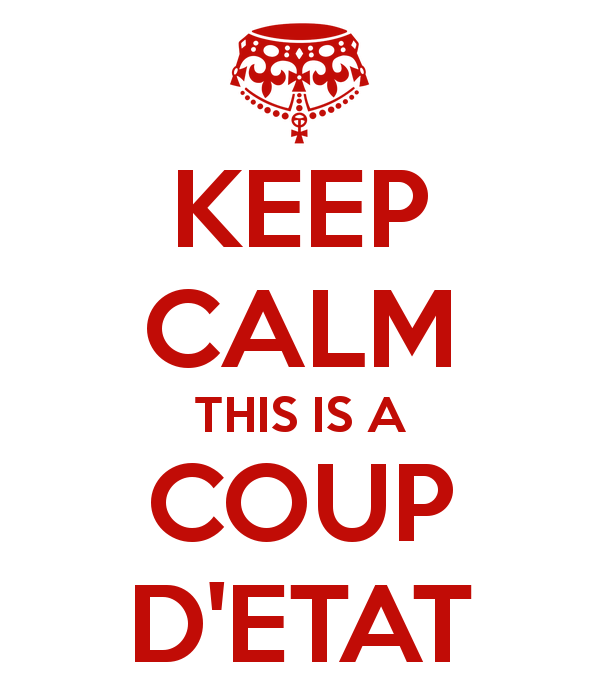 keep-calm-this-is-a-coup-d-etat