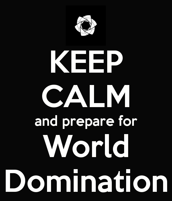 keep-calm-and-prepare-for-world-domination